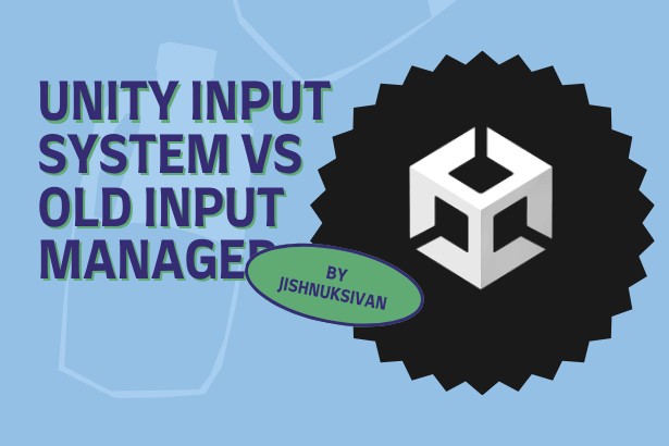 Unity Input System vs Old Input Manager